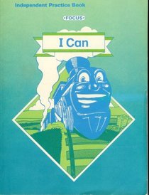 I Can (Focus - Reading for Success, Independent Practice Book)