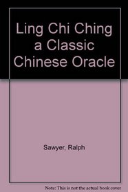 Ling Chi Ching a Classic Chinese Oracle