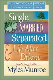 Single Married Separated And Life After Divorce Daily Study: 40 Day Personal Journey