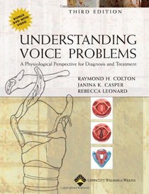 Understanding Voice Problems: A Physiological Perspective for Diagnosis and Treatment