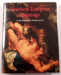 Northern European Painting in the Philadelphia Museum of Art from the Sixteenth Through the Nineteenth Century