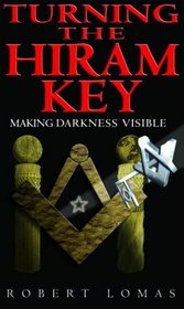 Turning the Hiram Key : Making Darkness Visible