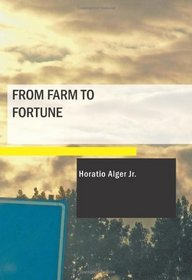 From Farm to Fortune: or Nat Nason's Strange Experience