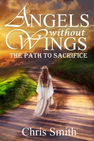 Angels without Wings: The Path to Sacrifice (Volume 2)
