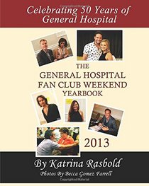 The General Hospital Fan Club Weekend Yearbook - 2013 - Full Color Version