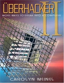 Uberhacker II: More Ways to Break into a Computer