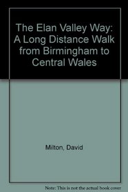 The Elan Valley Way: A Long Distance Walk from Birmingham to Central Wales