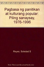 Pagbasa ng panitikan at kulturang popular: Piling sanaysay, 1976-1996