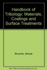 Handbook of Tribology: Materials, Coatings, and Surface Treatments