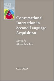 Conversational Interaction in Second Language Acquisition (Oxford Applied Linguistics)