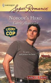 Nobody's Hero (Count on a Cop) (Harlequin Superromance, No 1504) (Larger Print)