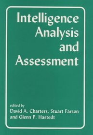 Intelligence Analysis and Assessment (Studies in Intelligence Series)
