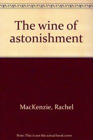 The wine of astonishment