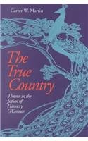 The True Country: Themes in the Fiction of Flannery O'Connor