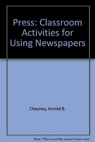 Press: Classroom Activities for Using Newspapers