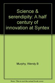 Science & serendipity: A half century of innovation at Syntex
