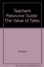 Teachers Resource Guide: The Value of Tales