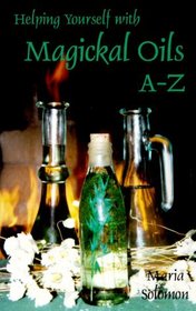 Helping Yourself With Magical Oils, A-Z