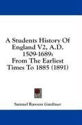 A Students History Of England V2, A.D. 1509-1689: From The Earliest Times To 1885 (1891)
