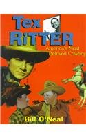Tex Ritter: America's Most Beloved Cowboy