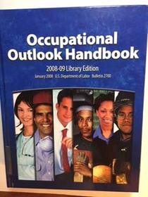 Occupational Outlook Handbook 2008-09 Library Edition January 2008 U.S. Department of Labor bulletin 2700
