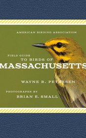 American Birding Association Field Guide to Birds of Massachusetts (American Birding Association State Field)