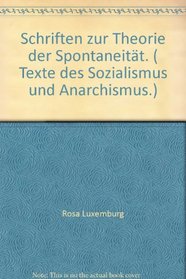 Schriften zur Theorie der Spontaneitt. ( Texte des Sozialismus und Anarchismus.)