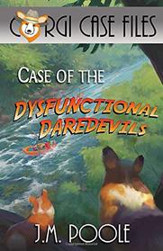 Case of the Dysfunctional Daredevils (Corgi Case Files)
