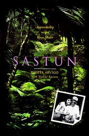 Sastun: My Apprenticeship With a Maya Healer