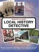 Reader's Digest Local History Detective: Explore Your Landscape, Your Community and Your Home (Readers Digest): Explore Your Landscape, Your Community ... Community and Your Home (Readers Digest)