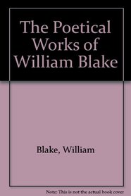 The Poetical Works of William Blake