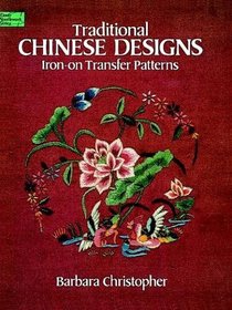 Traditional Chinese Designs Iron-on Transfer Patterns (Dover Needlework Series)