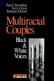 Multiracial Couples : Black  White Voices (Understanding Families series)