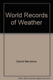 World Records Of Weather
