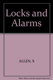 Locks and Alarms