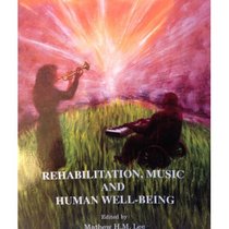 Rehabilitation, Music and Human Well Being