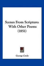 Scenes From Scripture: With Other Poems (1851)