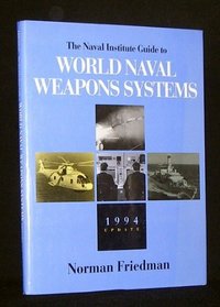 The Naval Institute Guide to World Naval Weapons Systems 1994 Update