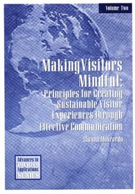 Making Visitors Mindful: Principles for Creating Sustainable Visitor Experiences through Effective Communication (Advances in Tourism Applications)