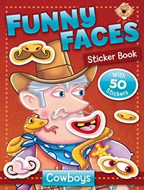 Funny Faces Sticker Book: Cowboys (Funny Faces Sticker Books)