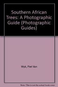 Southern African Trees: A Photographic Guide (Photographic guides)