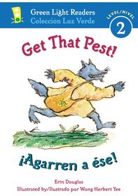 Get That Pest!/Agarren a ese! (Green Light Readers Level 2)