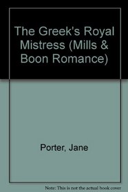 The Greek's Royal Mistress (Romance)