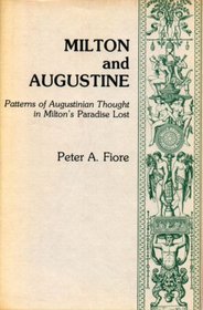 Milton and Augustine: Patterns of Augustinian Thought in Paradise Lost