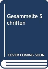 Gesammelte Schriften. Erster Band (German Edition)