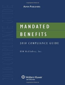 Mandated Benefits Compliance Guide, 2010 Edition
