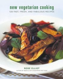 New Vegetarian Cooking : 120 Fast, Fresh, and Fabulous Recipes