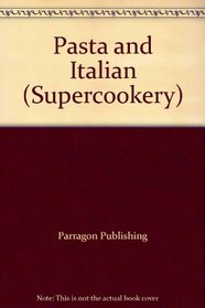 Pasta and Italian (Supercookery)