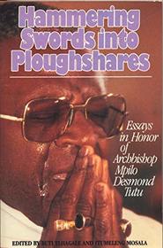 Hammering Swords into Ploughshares: Essays in Honour of Archbishop Desmond Tutu