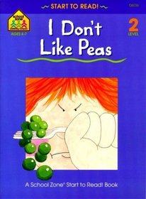 I Don't Like Peas (Start to Read)